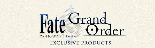 Fate/Grand Order Exclusive Products